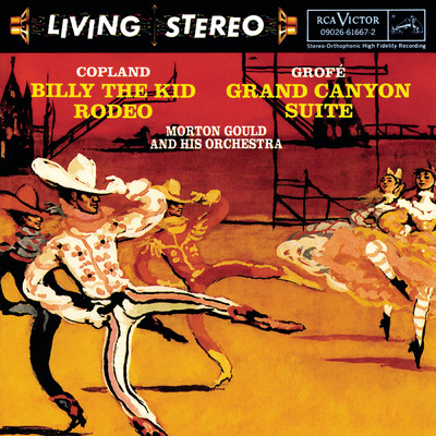 アルバム/Copland: Billy The Kid; Grofe: Grand Canyon Suite/Morton Gould and His Orchestra