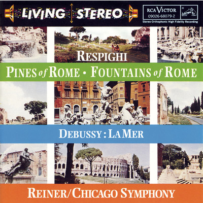Respighi:  Pines of Rome; Fountains of Rome;  Debussy:  La mer/Fritz Reiner