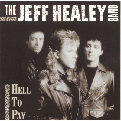 How Long Can A Man Be Strong/The Jeff Healey Band