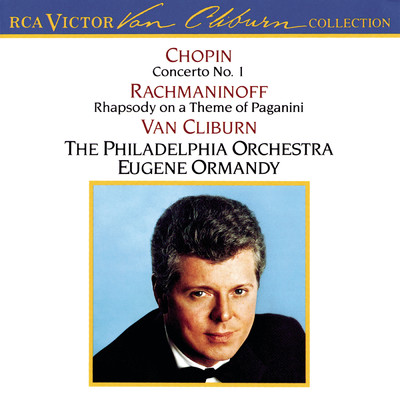 The Van Cliburn Collection: Chopin Concerto No. 1／Rachmaninoff Rhapsody On A Theme Of Paganini/Van Cliburn