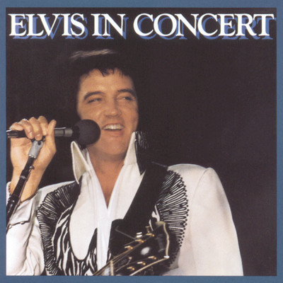 Elvis In Concert (Live)/Elvis Presley