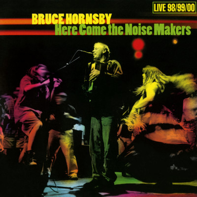 アルバム/Here Come the Noise Makers/Bruce Hornsby