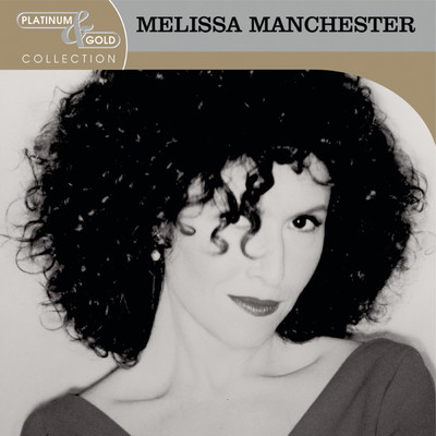 アルバム/Platinum & Gold Collection/Melissa Manchester