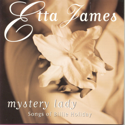アルバム/Mystery Lady: Songs of Billie Holiday/Etta James