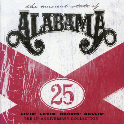 アルバム/Livin' Lovin' Rockin' Rollin': The 25th Anniversary Collection/Alabama