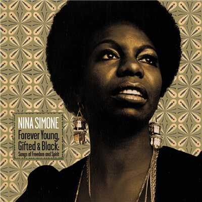 アルバム/Forever Young, Gifted And Black: Songs Of Freedom And Spirit/Nina Simone