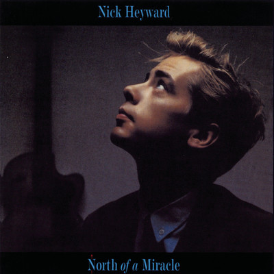 アルバム/North Of A Miracle/Nick Heyward