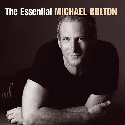 アルバム/The Essential Michael Bolton/Michael Bolton