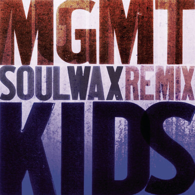 シングル/Kids (Soulwax Mix)/MGMT