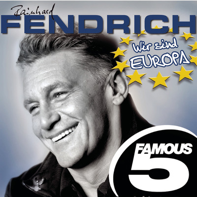 アルバム/Wir sind Europa - Famous 5/Rainhard Fendrich