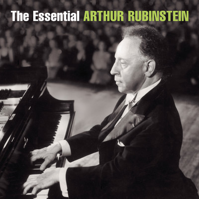 The Essential Arthur Rubinstein/Arthur Rubinstein