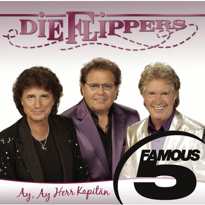 アルバム/Ay, Ay Herr Kapitan - Famous 5/Die Flippers