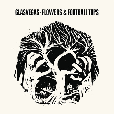 アルバム/Flowers & Football Tops/Glasvegas