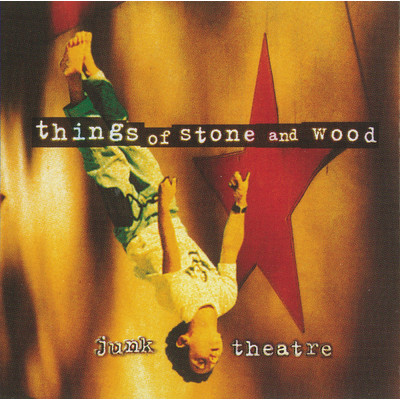 アルバム/Junk Theatre/Things Of Stone And Wood