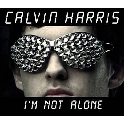 シングル/I'm Not Alone (Extended Mix)/Calvin Harris