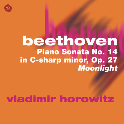 Beethoven: Piano Sonata No. 14, No. 2 ”Moonlight”, in C-sharp minor/Vladimir Horowitz
