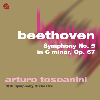 アルバム/Beethoven: Symphony No. 5 in C minor, Op. 67/Arturo Toscanini／NBC Symphony Orchestra