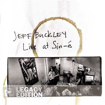アルバム/Live At Sin-e (Legacy Edition)/Jeff Buckley