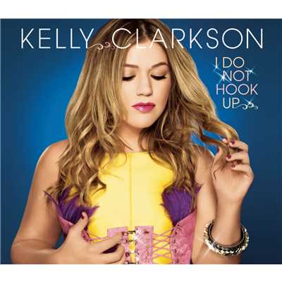 アルバム/I Do Not Hook Up/Kelly Clarkson
