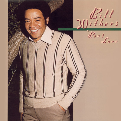 'Bout Love/Bill Withers