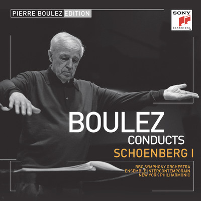 Pierre Boulez Edition: Schoenberg I/Pierre Boulez