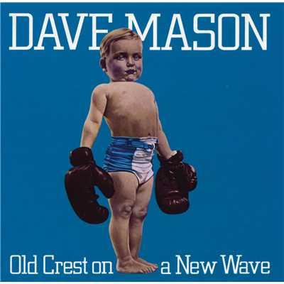 Old Crest On A New Wave/Dave Mason