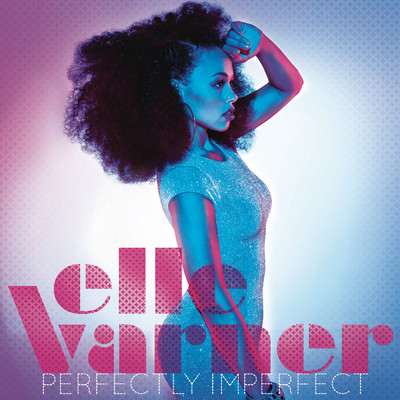 Perfectly Imperfect (Clean)/Elle Varner