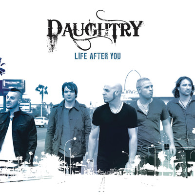 Life After You/Daughtry