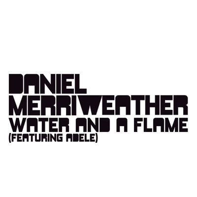アルバム/Water And A Flame/Daniel Merriweather
