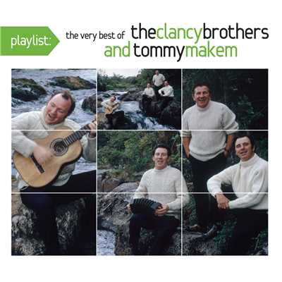 Playlist: The Very Best Of The Clancy Brothers and Tommy Makem/The Clancy Brothers