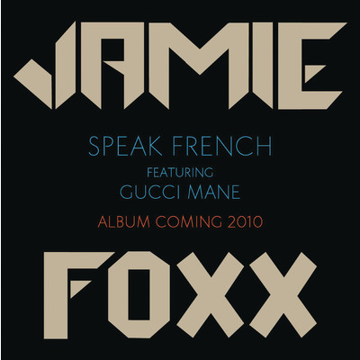 シングル/Speak French (Explicit) feat.Gucci Mane/Jamie Foxx