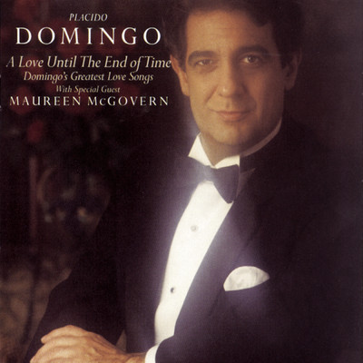A Love Until the End of Time/Placido Domingo／Maureen McGovern