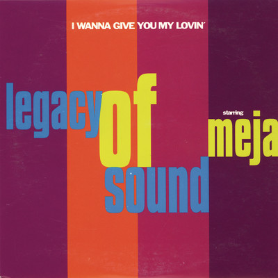 I Wanna Give You My Lovin' feat.Meja/Legacy of Sound