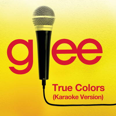 シングル/True Colors (Karaoke - Glee Cast Version)/Glee Cast