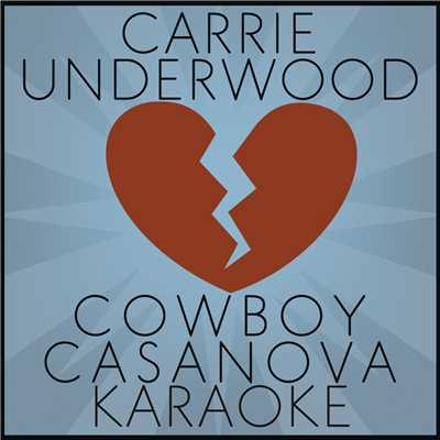 Cowboy Casanova (Karaoke)/Carrie Underwood