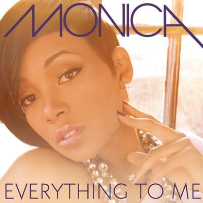 シングル/Everything To Me/Monica