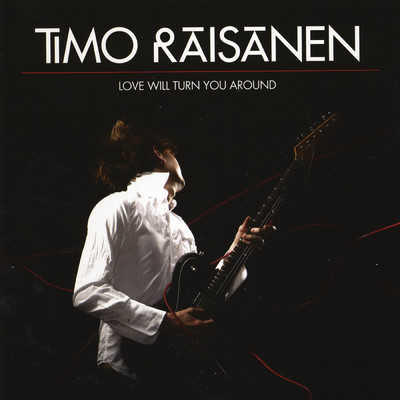 アルバム/Love Will Turn You Around/Timo Raisanen