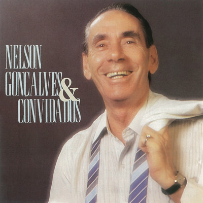アルバム/Nelson Goncalves e Convidados/Nelson Goncalves