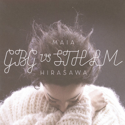 シングル/This Is What We Have/Maia Hirasawa