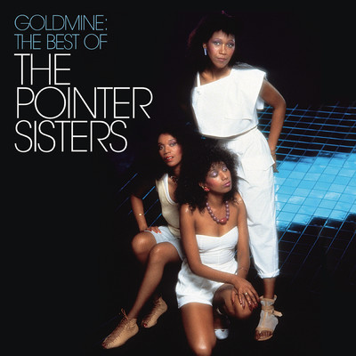 アルバム/Goldmine: The Best Of The Pointer Sisters/ポインター・シスターズ