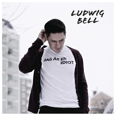 Jag ar en idiot/Ludwig Bell