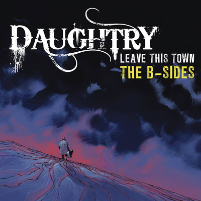 Leave This Town: The B-Sides/Daughtry