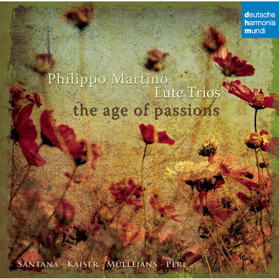 アルバム/Philippo Martino - Lute Trios/The Age of Passions