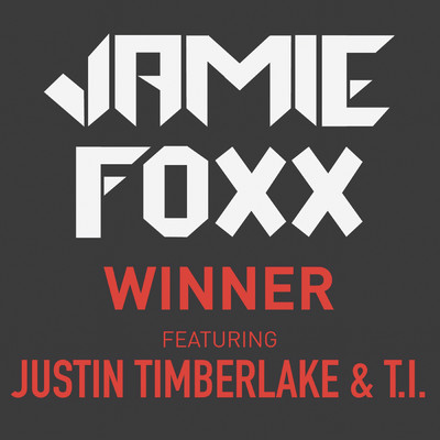 Winner (Explicit) feat.Justin Timberlake,T.I./Jamie Foxx