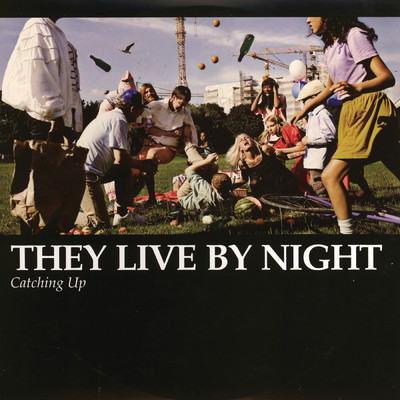 アルバム/Catching up/They Live By Night