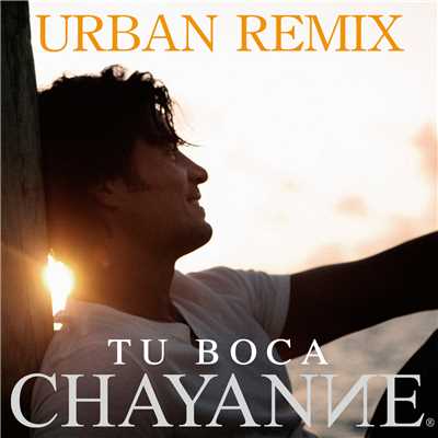 シングル/Tu Boca (Urban Remix)/Chayanne