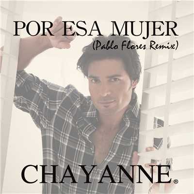 シングル/Por Esa Mujer (Pablo Flores Remix)/Chayanne
