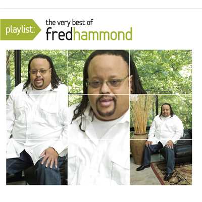 アルバム/Playlist: The Very Best of Fred Hammond/Fred Hammond