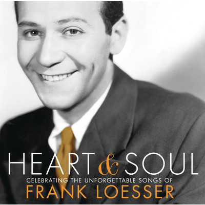 Heart & Soul: Celebrating The Unforgettable Songs Of Frank Loesser/Various Artists