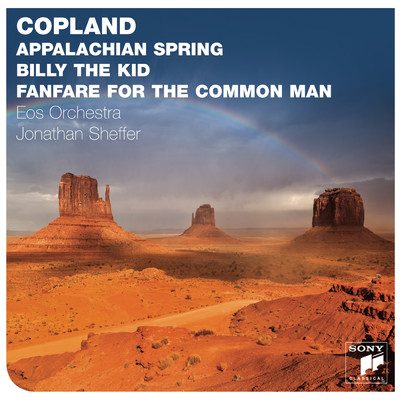 Copland: Appalachian Spring; Billy The Kid; Fanfare For The Common Man/Jonathan Sheffer
